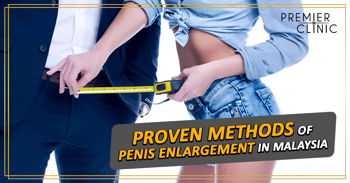 Proven Methods Of Penis Enlargement In Malaysia Premier4Him